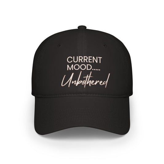 Unbothered Baseball Cap